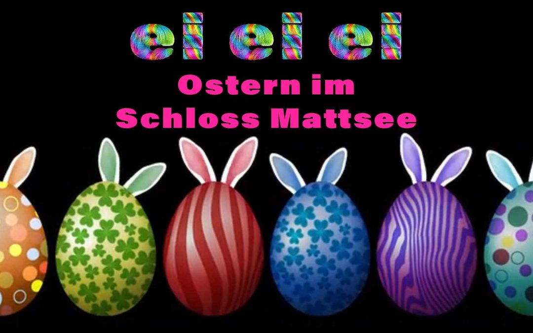 Ostern im Schloss Mattsee